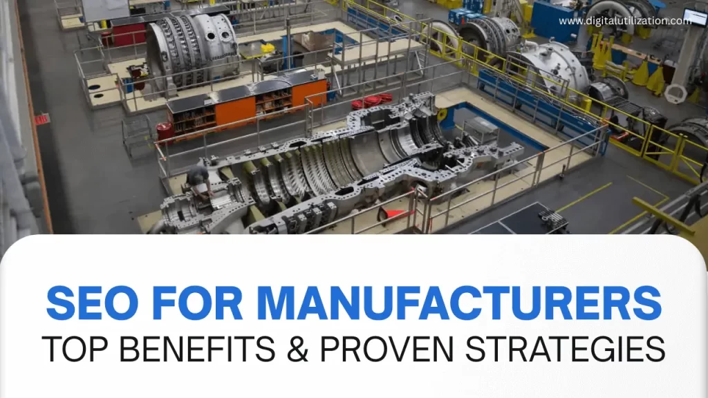 SEO for Manufacturers: Definition, Benefits, and Top Tactics